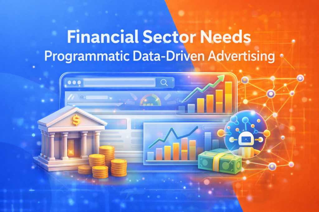 Financial Sector Needs Programmatic Data Driven Advertising
